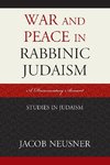 WAR AND PEACE IN RABBINIC JUDAPB
