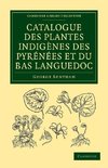 Catalogue des plantes indigènes des Pyrénées et du Bas             Languedoc