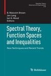 Spectral Theory, Function Spaces and Inequalities