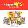I have MPS this is my story