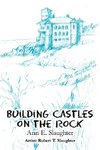 Building Castles on the Rock