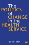 The Politics of Change in the Health Service