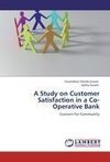 A Study on Customer Satisfaction in a Co-Operative Bank
