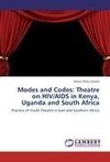 Modes and Codes: Theatre on HIV/AIDS in Kenya, Uganda and South Africa