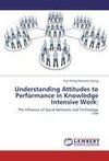 Understanding Attitudes to Performance in Knowledge Intensive Work: