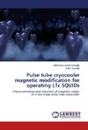 Pulse tube cryocooler magnetic modification for operating LTc SQUIDs