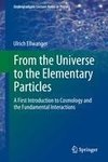 From the Universe to the Elementary Particles