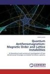 Quantum Antiferromagnetism: Magnetic Order and Lattice Instabilities