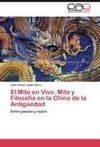 El Mito en Vivo. Mito y Filosofía en la China de la Antigüedad