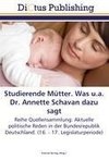 Studierende Mütter. Was u.a. Dr. Annette Schavan dazu sagt