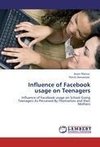 Influence of Facebook usage on Teenagers