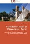 L'architecture royale en Mésopotamie - Tome I