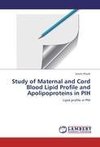 Study of Maternal and Cord Blood Lipid Profile and Apolipoproteins in PIH