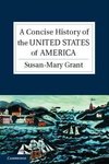 Grant, S: Concise History of the United States of America