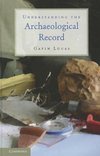 Lucas, G: Understanding the Archaeological Record