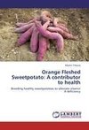 Orange Fleshed Sweetpotato: A contributor to health