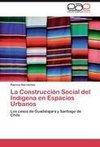 La Construcción Social del Indígena en Espacios Urbanos