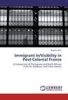 Immigrant In/Visibility in Post-Colonial France