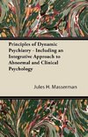 Principles of Dynamic Psychiatry - Including an Integrative Approach to Abnormal and Clinical Psychology
