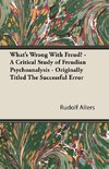 WHATS WRONG W/FREUD - A CRITIC