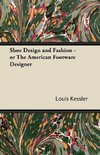 Shoe Design and Fashion - or The American Footware Designer