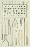 A Compact Step by Step Guide to Taxidermy