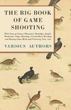 Various: Big Book of Game Shooting - With Notes on Grouse, P