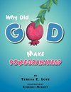Why Did God Make Pomegranates?