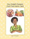 How Jedaiah Changed Junk-Food-Nation-Land