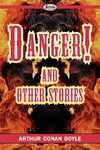 Doyle, A: Danger! and Other Stories