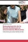 Estandarización de la Escala Existencial en universitarios Mexicanos