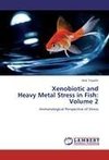 Xenobiotic and  Heavy Metal Stress in Fish:  Volume 2