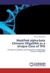 Modified alpha-beta Chimeric OligoDNA as a Unique Class of TFO