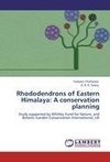 Rhododendrons of Eastern Himalaya: A conservation planning