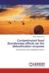 Contaminated food Zearalenone effects on the detoxification enzymes