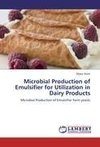 Microbial Production of Emulsifier for Utilization in Dairy Products