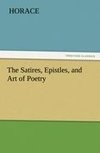 The Satires, Epistles, and Art of Poetry