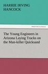 The Young Engineers in Arizona Laying Tracks on the Man-killer Quicksand