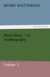 Marse Henry - An Autobiography
