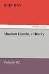 Abraham Lincoln, a History