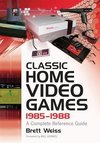 Weiss, B:  Classic Home Video Games, 1985-1988