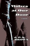 Brown, J:  Wolves at Our Door