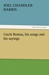 Uncle Remus, his songs and his sayings