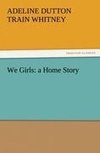 We Girls: a Home Story