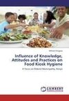 Influence of Knowledge, Attitudes and Practices on Food Kiosk Hygiene