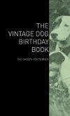 The Vintage Dog Birthday Book - The Smooth Fox Terrier