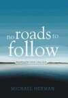 No Roads to Follow