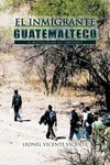 El Inmigrante Guatemalteco