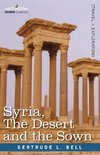 Bell, G: Syria, the Desert and the Sown