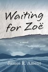Waiting for Zoe